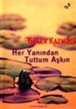 Her Yanından Tuttum Aşkın