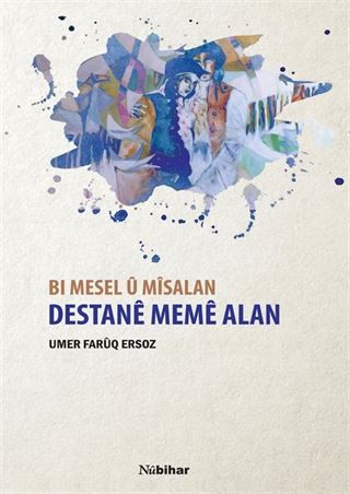 Bi Mesel U Misalan Destane Meme Alan