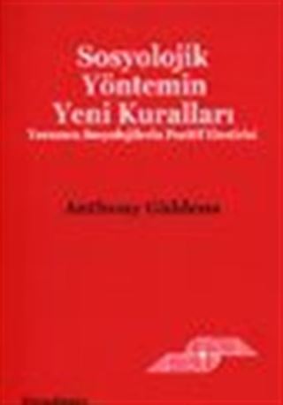 Sosyolojik Yöntemin Yeni Kuralları Yorumcu Sosyolojilerin Pozitif Eleştirisi