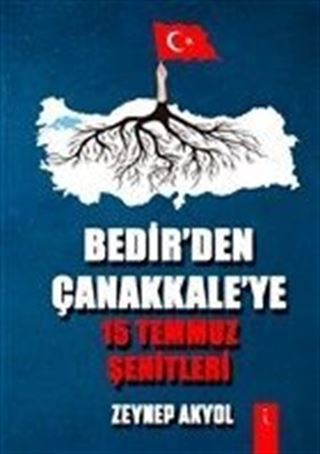Bedir'den Çanakkale'ye 15 Temmuz Şehitleri