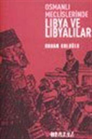 Osmanlı Meclislerinde Libya ve Libyalılar