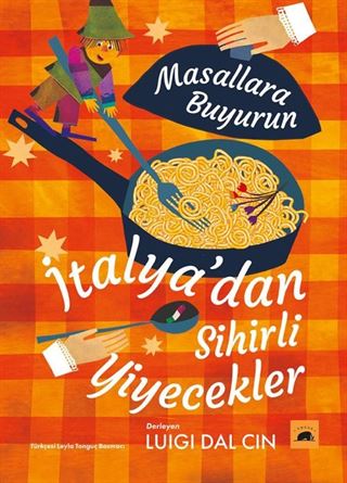 Masallara Buyurun: İtalya'dan Sihirli Yiyecekler
