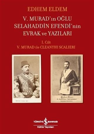 V. Murad'ın Oğlu Selahaddin Efendi'nin Evrak ve Yazıları