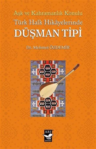 Türk Halk Hikayelerinde Düşman Tipi