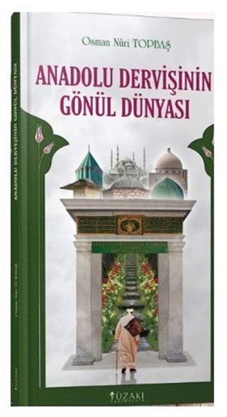 Anadolu Dervişinin Gönül Dünyası