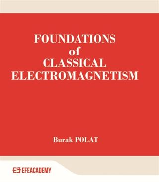 Foundations Of Classical Electromagnetism
