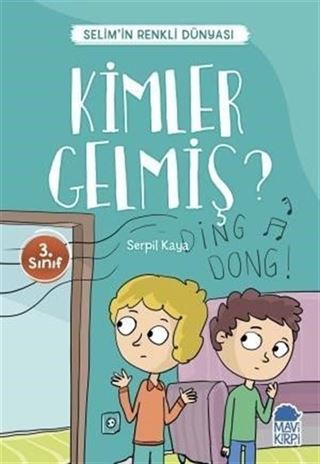 Kimler Gelmiş? - Selim'in Renkli Dünyası / 3. Sınıf Okuma Kitabı