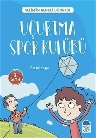 Uçurtma Spor Kulübü - Selim'in Renkli Dünyası / 3. Sınıf Okuma Kitabı