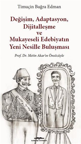 Değişim, Adaptasyon, Dijitalleşme ve Mukayeseli Edebiyatın Yeni Nesillerle Buluşması