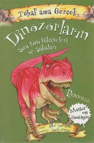 Dinozorların Sıra Dışı Hikayeleri ve Şakaları / Tuhaf Ama Gerçek