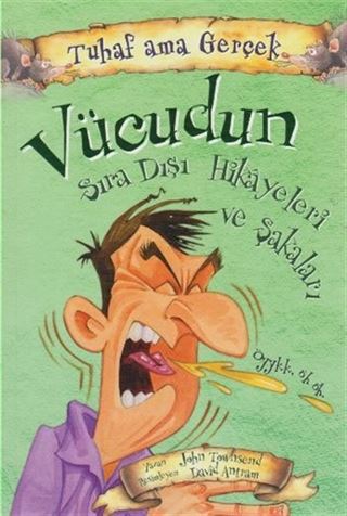 Vücudun Sıra Dışı Hikayeleri ve Şakaları / Tuhaf Ama Gerçek