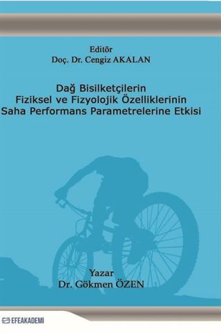 Dağ Bisikletçilerin Fiziksel ve Fizyolojik Özelliklerinin Saha Performans Parametrelerine Etkisi