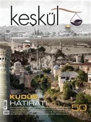 Keşkül Sayı:50 / Kudüs Hatıratı