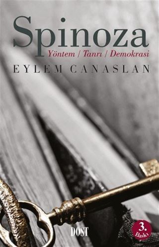 Spinoza: Yöntem, Tanrı, Demokrasi