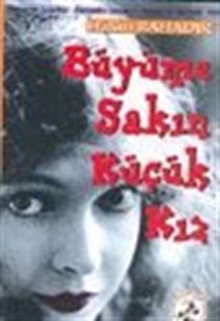 Büyüme Sakın Küçük Kız