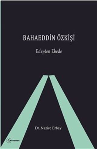Bahaeddin Özkişi / Edepten Ebede