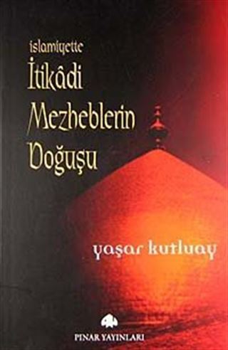 İslamiyette İtikadi Mezheblerin Doğuşu