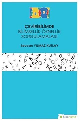 Çeviribilimde Bilimsellik-Öznellik Sorgulamaları