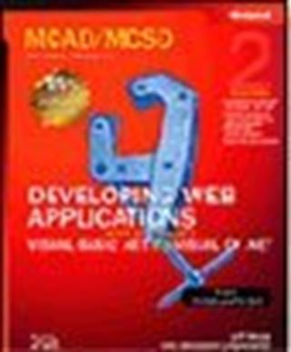 MCAD/MCSD Self-Paced Training Kit: Developing Web Applications with Microsoft® Visual Basic® .NET and Microsoft Visual C#® .NET, Second Edition