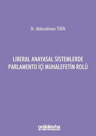 Liberal Anayasal Sistemlerde Parlamento İçi Muhalefetin Rolü