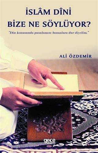 İslam Dini Bize Ne Söylüyor?