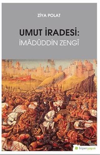 Umut İradesi: İmadüddin Zengi