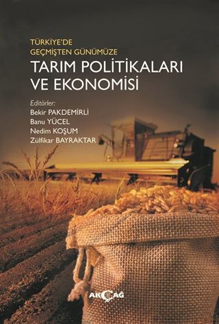 Türkiye'de Geçmişten Günümüze Tarım Politikaları ve Ekonomisi