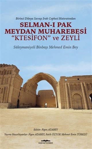 Selman-ı Pak Meydan Muharebesi 'Ktesifon' ve Zeyli