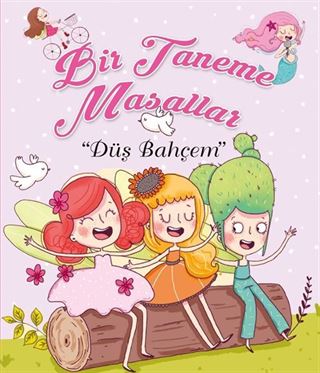Bir Taneme Masallar / Düş Bahçem