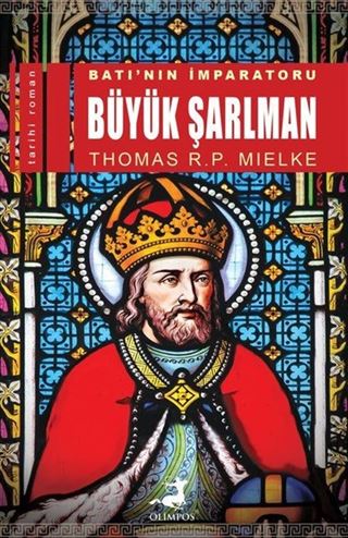 Batı'nın İmparatoru Büyük Şarlman