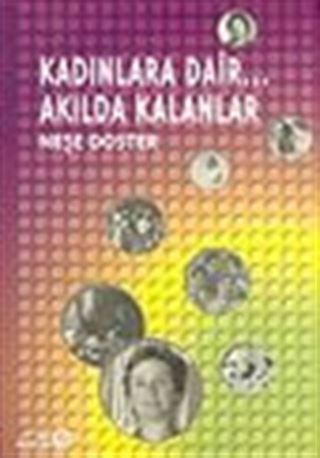 Kadınlara Dair... Akılda Kalanlar