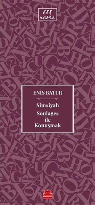 Simsiyah Soulages ile Konuşmak