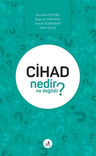 Cihad Nedir Ne Değildir?
