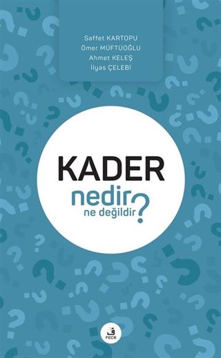 Kader Nedir Ne Değildir?