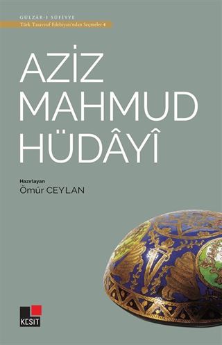 Aziz Mahmud Hüdayi / Türk Tasavvuf Edebiyatından Seçmeler 4