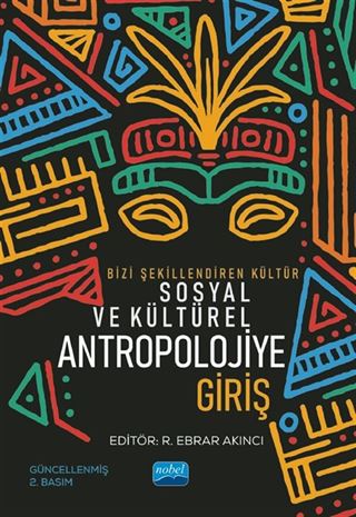 Bizi Şekillendiren Kültür Sosyal Ve Kültürel Antropolojiye Giriş