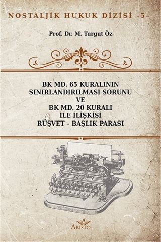 BK MD. 65 Kuralının Sınırlandırılması Sorunu ve BK MD. 20 Kuralı İle İlişkisi Rüşvet Başlık Parası