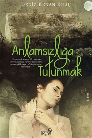 Anlamsızlığa Tutunmak