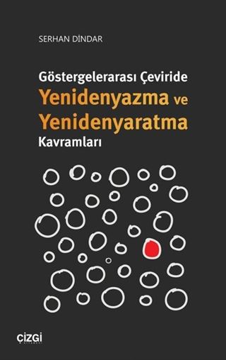 Göstergelerarası Çeviride Yenidenyazma ve Yenidenyaratma Kavramları
