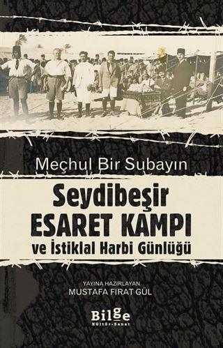Meçhul Bir Subayın Seydibeşir Esaret Kampı ve İstiklal Harbi Günlüğü (Çevrimetin ve Tıpkıbasım)