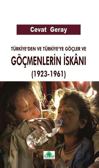 Türkiye'den ve Türkiye'ye Göçler ve Göçmenlerin İskanı (1923-1961)