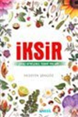 İksir Şifalı Bitkilerle Tedavi Yolları