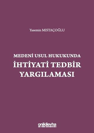 Medeni Usul Hukukunda İhtiyati Tedbir Yargılaması