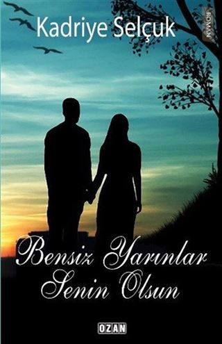 Bensiz Yarınlar Senin Olsun
