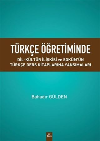 Türkçe Öğretiminde Dil-Kültür İlişkisi Ve Soküm'ün Türkçe Ders Kitaplarına Yansımaları