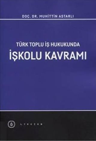 Türk Toplu İş Hukukunda İşkolu Kavramı