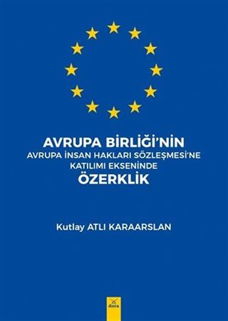 Avrupa Birliği'nin Avrupa İnsan Hakları Sözleşmesine Katilimi Ekseninde Özerklik