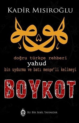 Bin Uydurma Kelimeyi Boykot Yahud Doğru Türkçe Rehberi