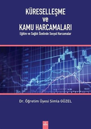 Küreselleşme ve Kamu Harcamaları: Eğitim ve Sağlık Özelinde Sosyal Harcamalar
