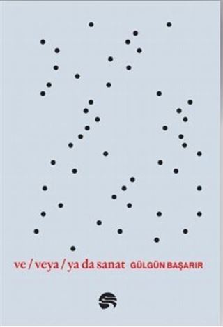Ve / Veya / Ya Da Sanat